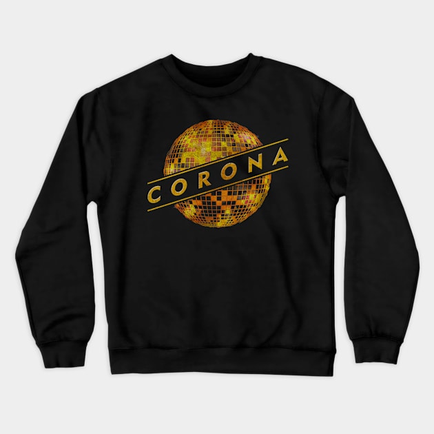 CORONA - VINTAGE DANCE MUSIC Crewneck Sweatshirt by GLOBALARTWORD